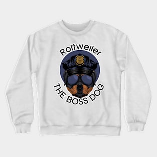 Rottweiler The Boss Dog Crewneck Sweatshirt
